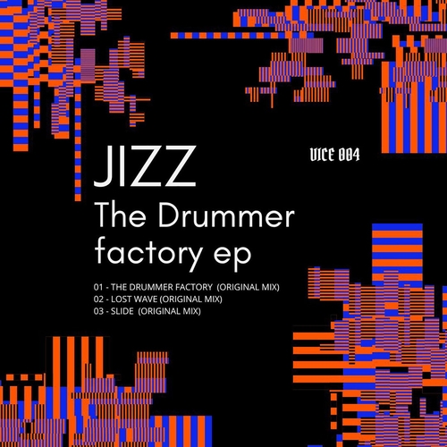 Jizz - The Drummer Factory [VICE004]